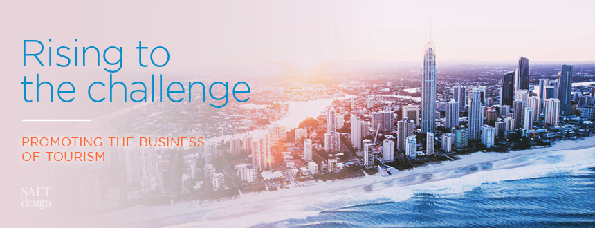 Rising to the Challenge - Promoting the business of Tourism (Gold Coast)